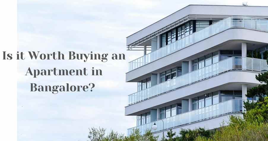 Is it Worth Buying an Apartment in Bangalore?
