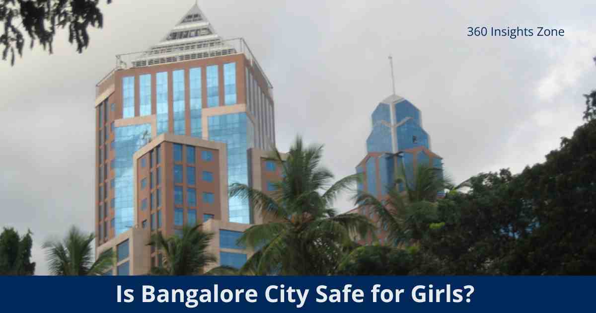 Is Bangalore City Safe for Girls?