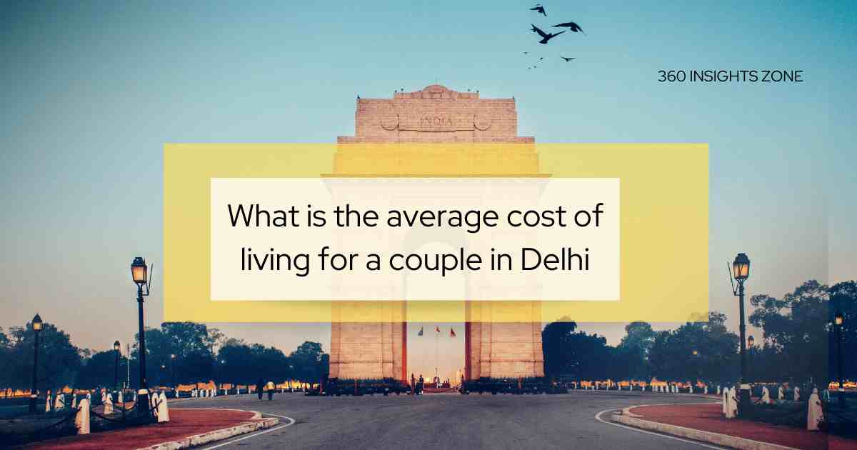 What is the average cost of living for a couple in Delhi!